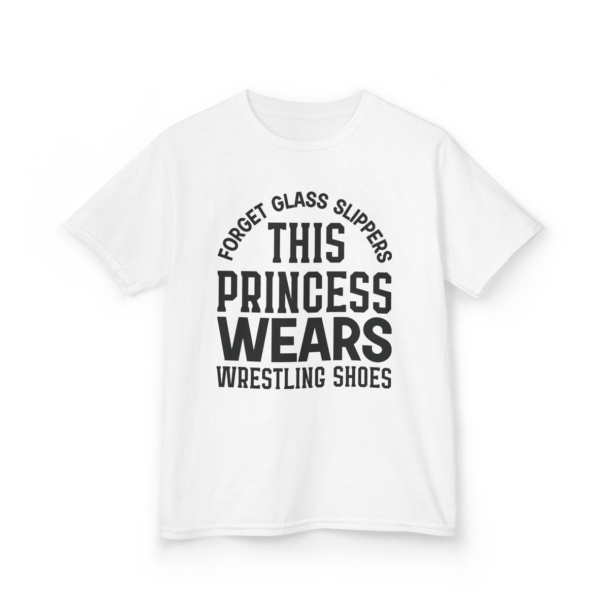 Kids T‑Shirt — "Forget Glass Slippers This Princess Wears Wrestling Shoes"