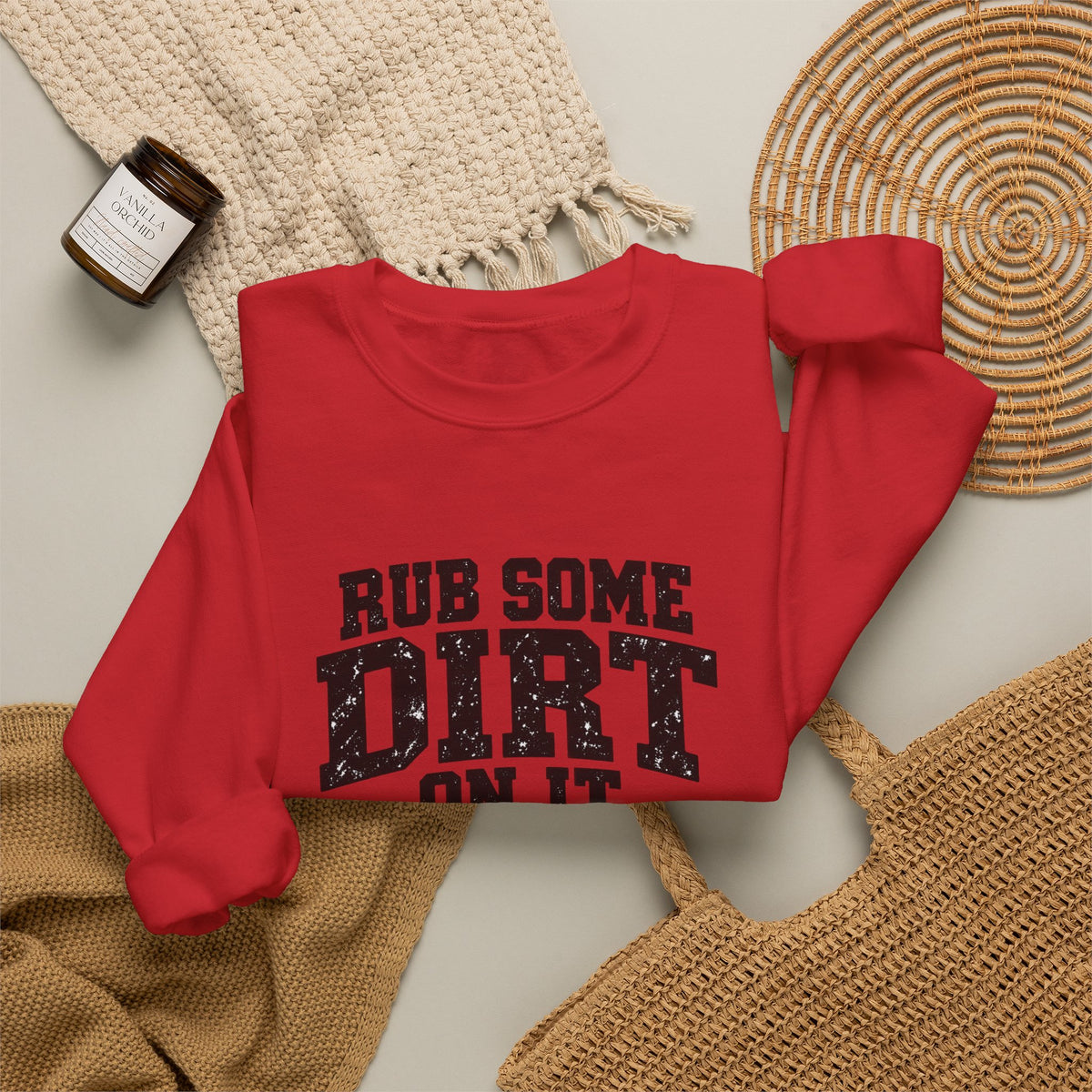 Rub Some Dirt On It Sweatshirt – Funny Outdoor Recovery Crewneck