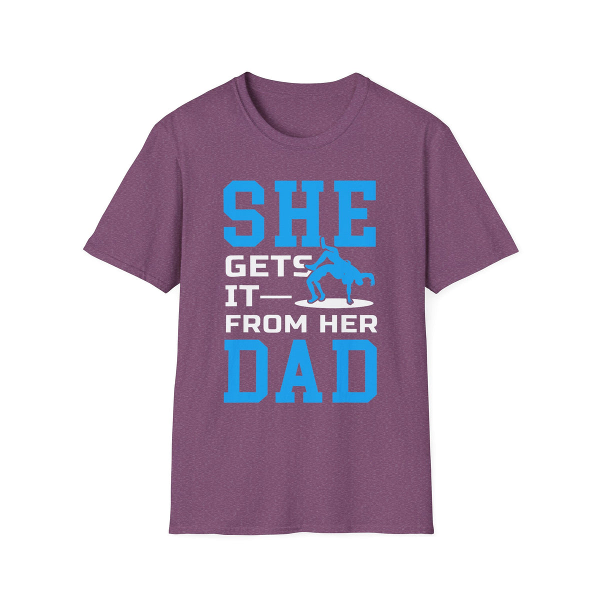 T-Shirt — "SHE GETS IT FROM HER DAD" Wrestling shirt