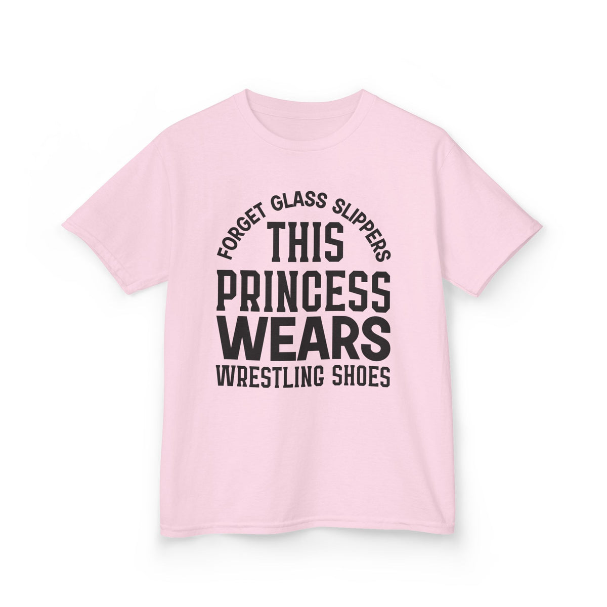 Kids T‑Shirt — "Forget Glass Slippers This Princess Wears Wrestling Shoes"