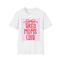 Tired Moms Club T-Shirt – Funny Mom Life Graphic Tee
