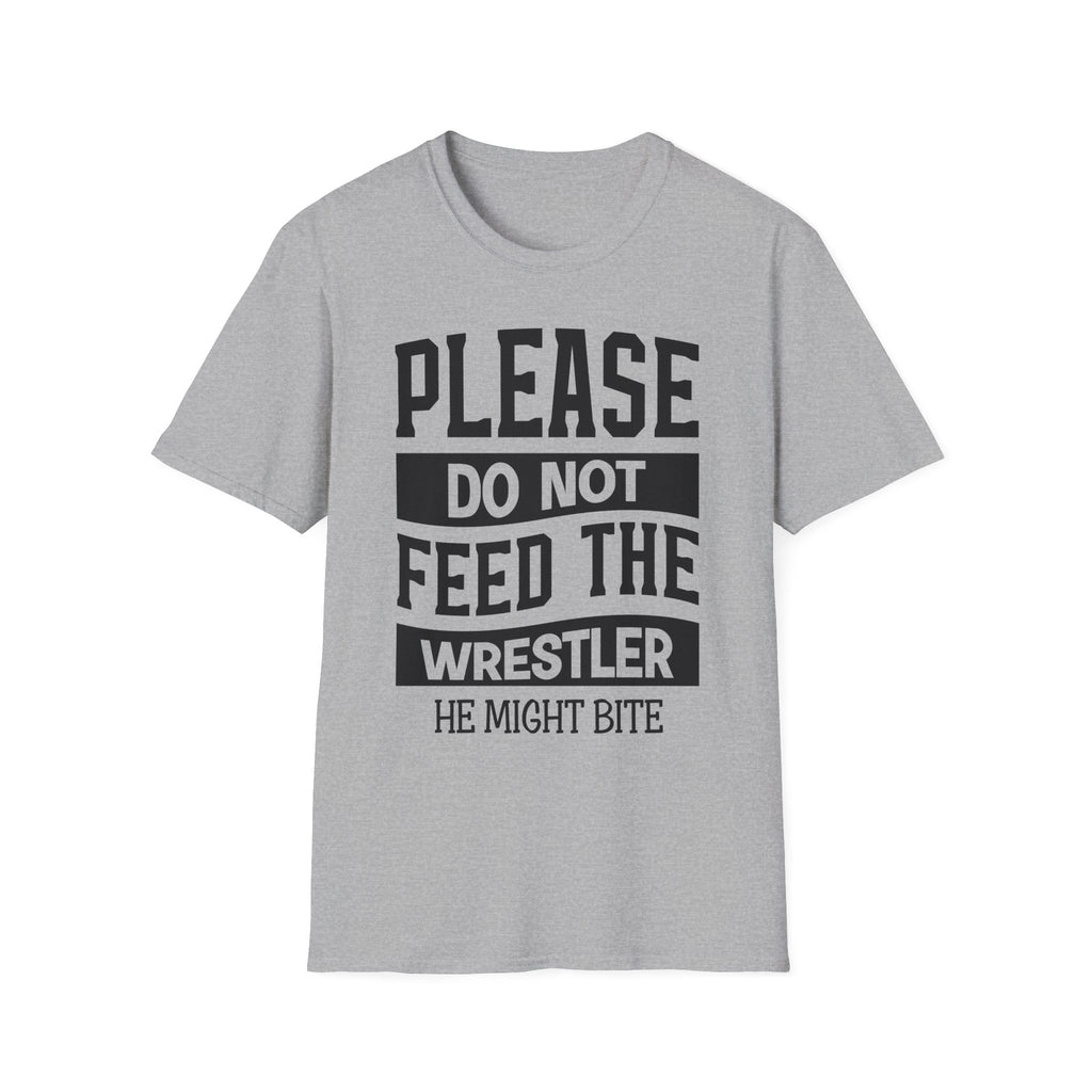 Please Do Not Feed The Wrestler T-Shirt — Funny Wrestling Shirt
