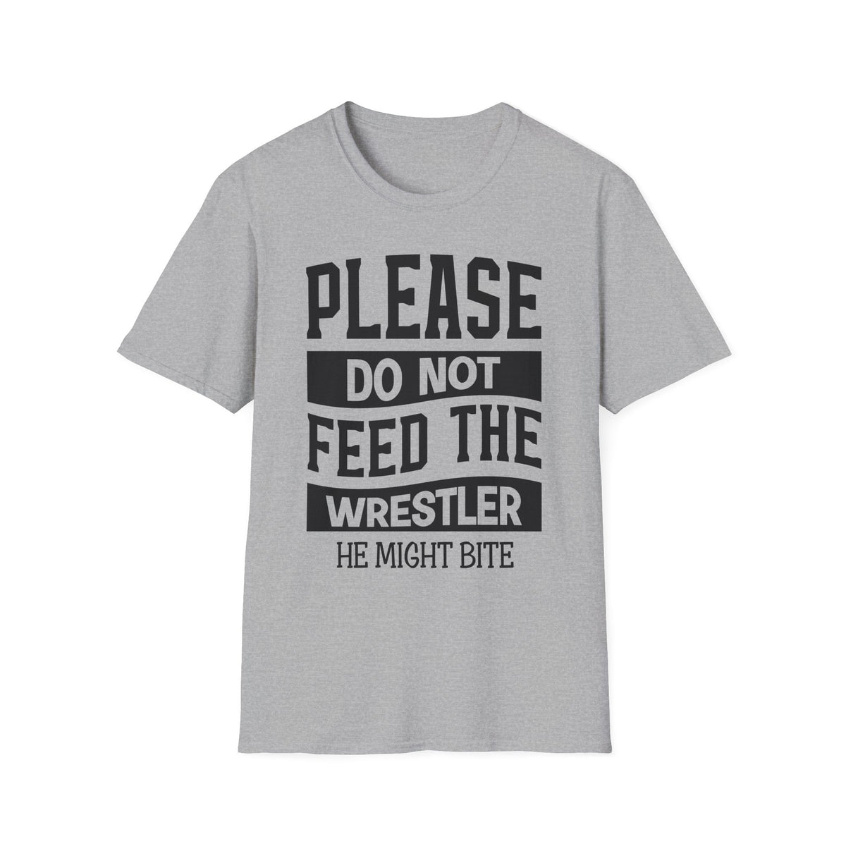 Please Do Not Feed The Wrestler T-Shirt — Funny Wrestling Shirt