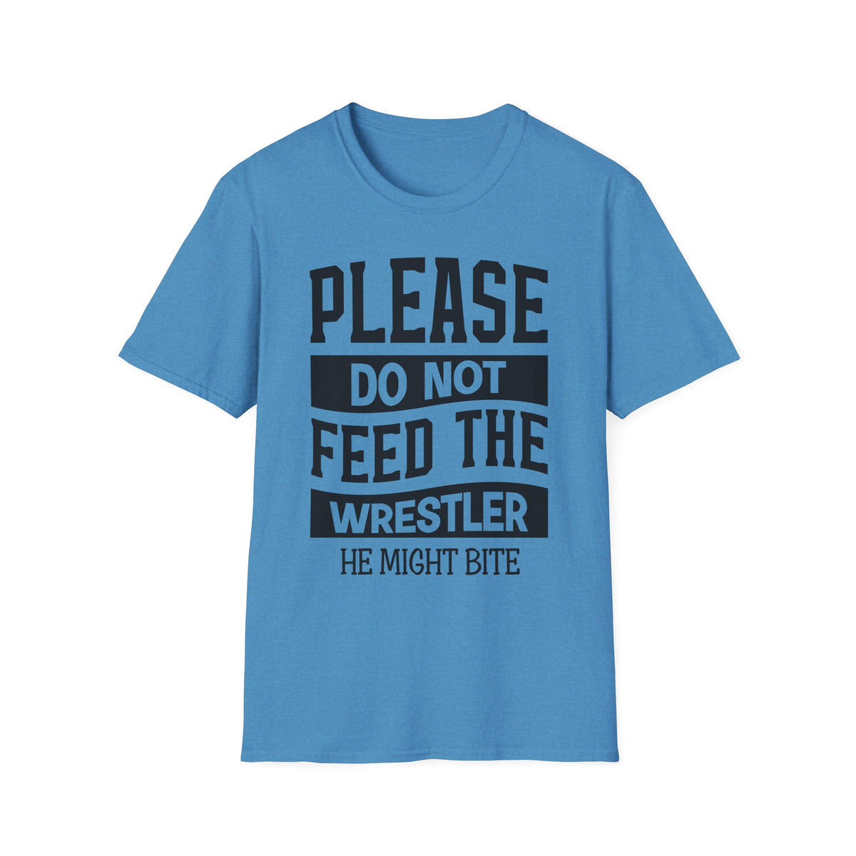 Please Do Not Feed The Wrestler T-Shirt — Funny Wrestling Shirt