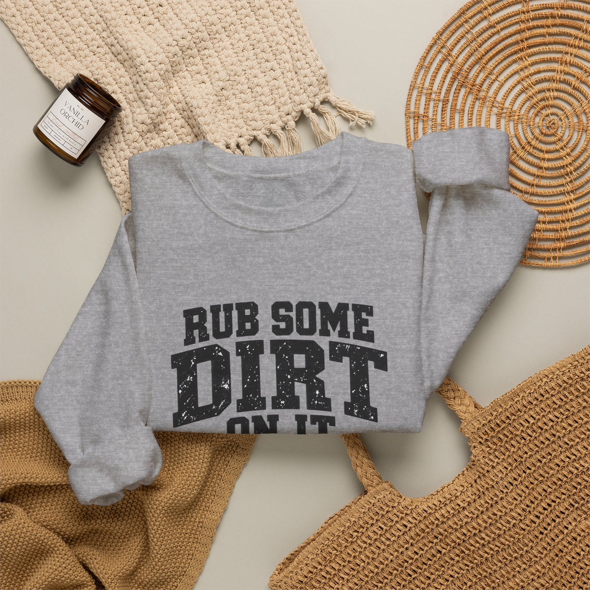 Rub Some Dirt On It Sweatshirt – Funny Outdoor Recovery Crewneck