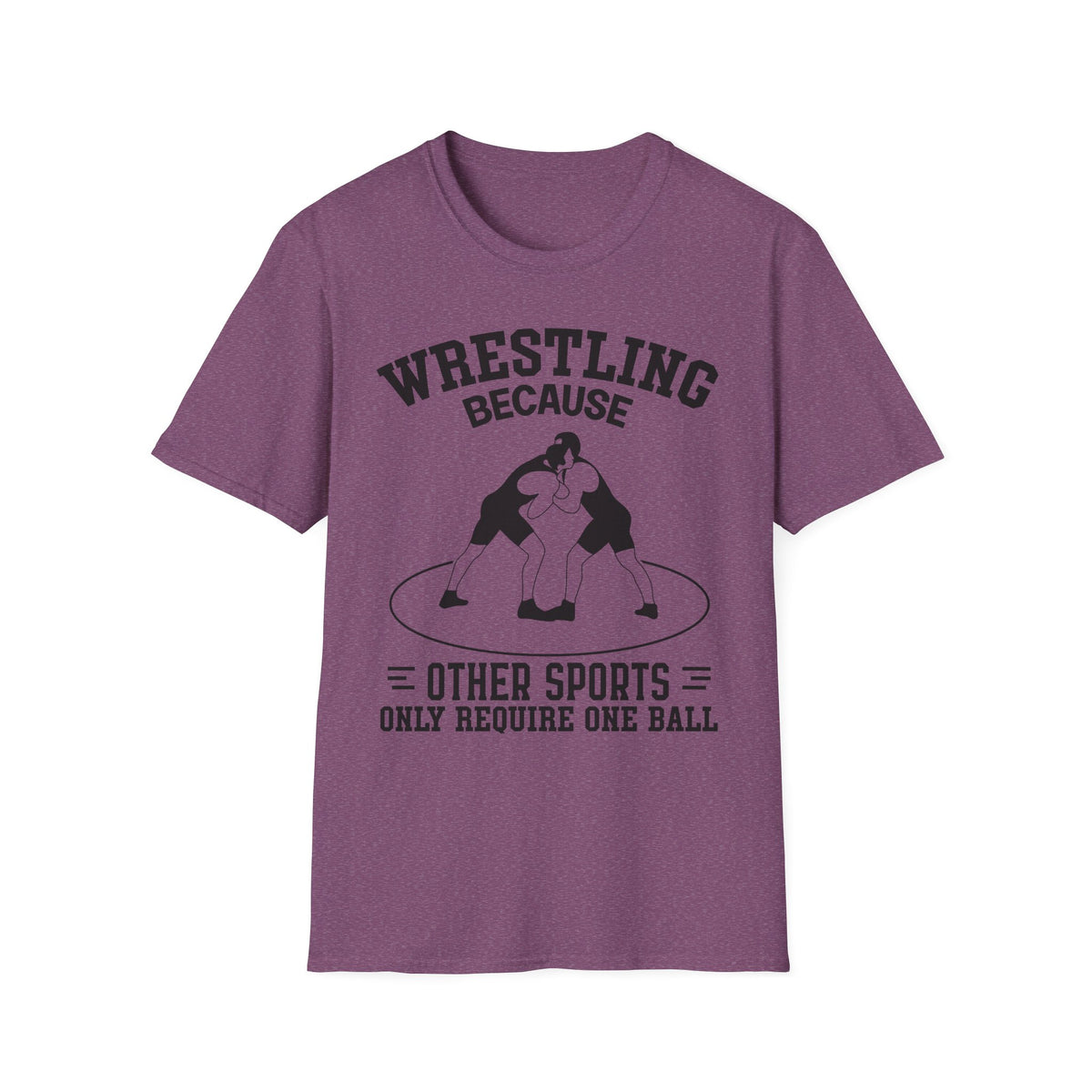 Wrestling Because T-Shirt — Funny Wrestling Quote Tee for Athletes & Fans