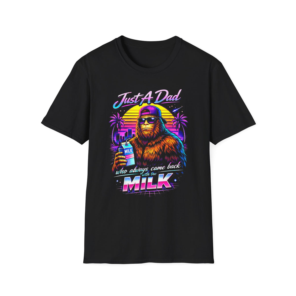 Just A Dad Neon Graphic T-Shirt — Retro Bigfoot Fatherhood 'He Always Comes Back for Milk' Tee