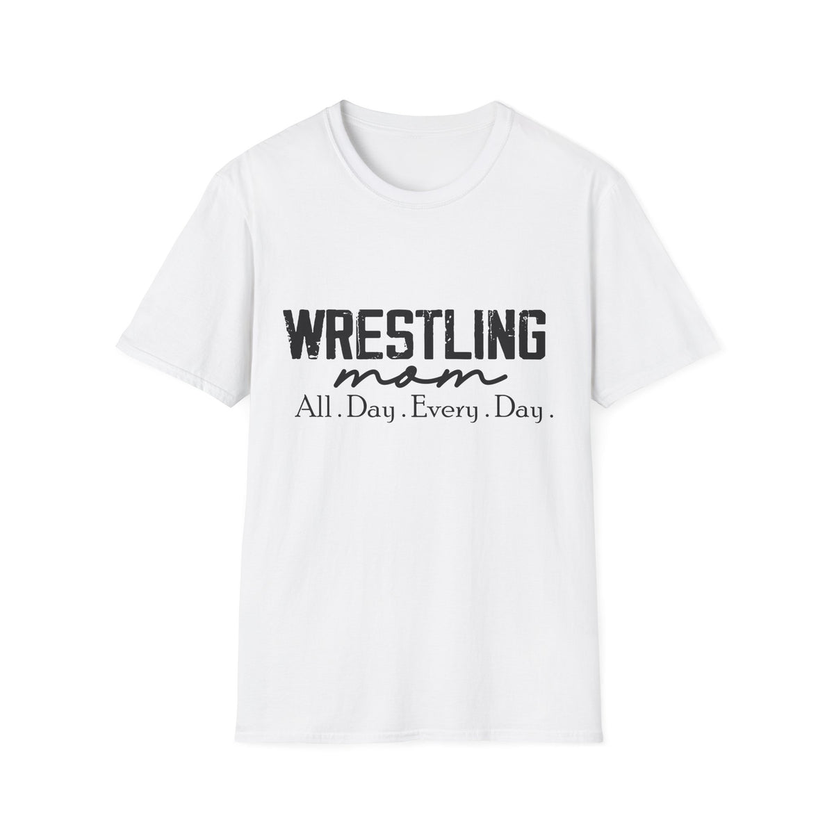 Wrestling Mom T-Shirt — "Wrestling Mom All Day, Every Day" Graphic Tee