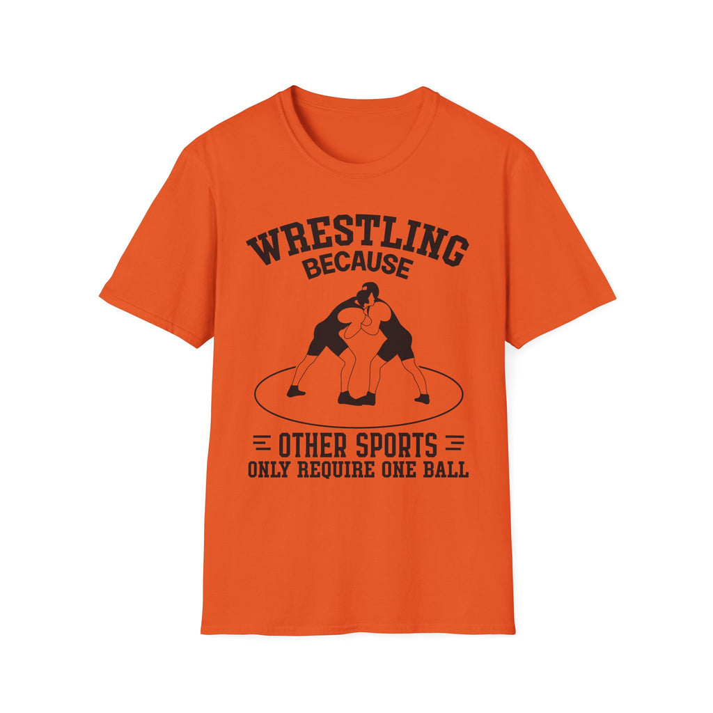 Wrestling Because T-Shirt — Funny Wrestling Quote Tee for Athletes & Fans