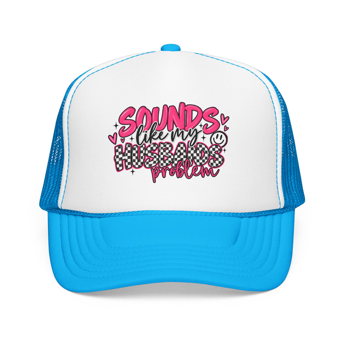 Sounds Like My Husbands Problem Trucker Hat — Funny Pink Graphic Foam Cap