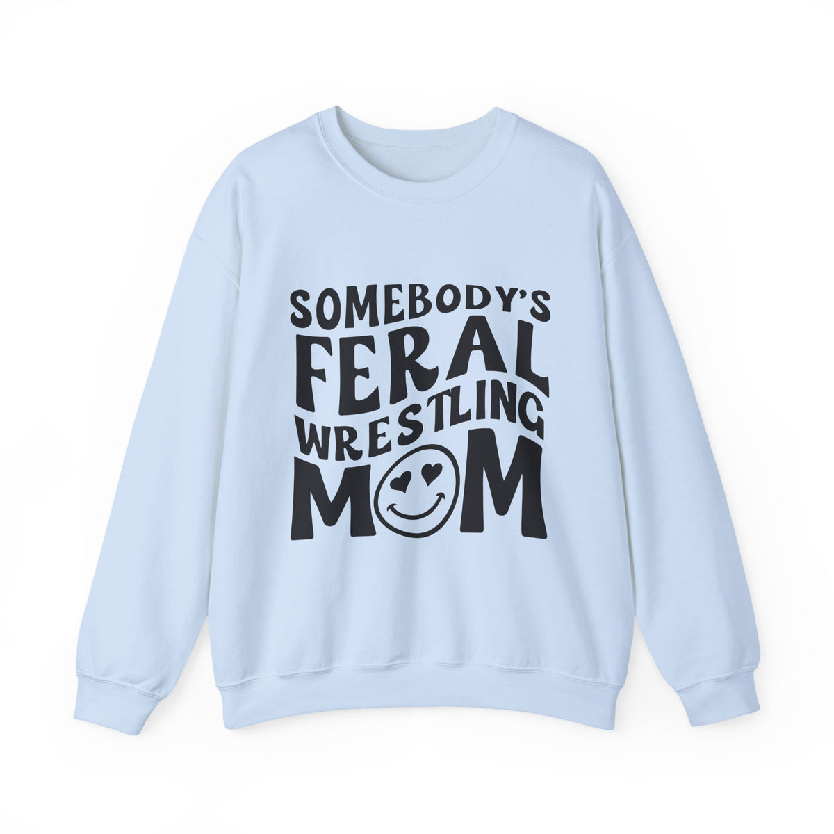 Mom Sweatshirt — "Somebody's Feral Wrestling Mom" Graphic Crewneck