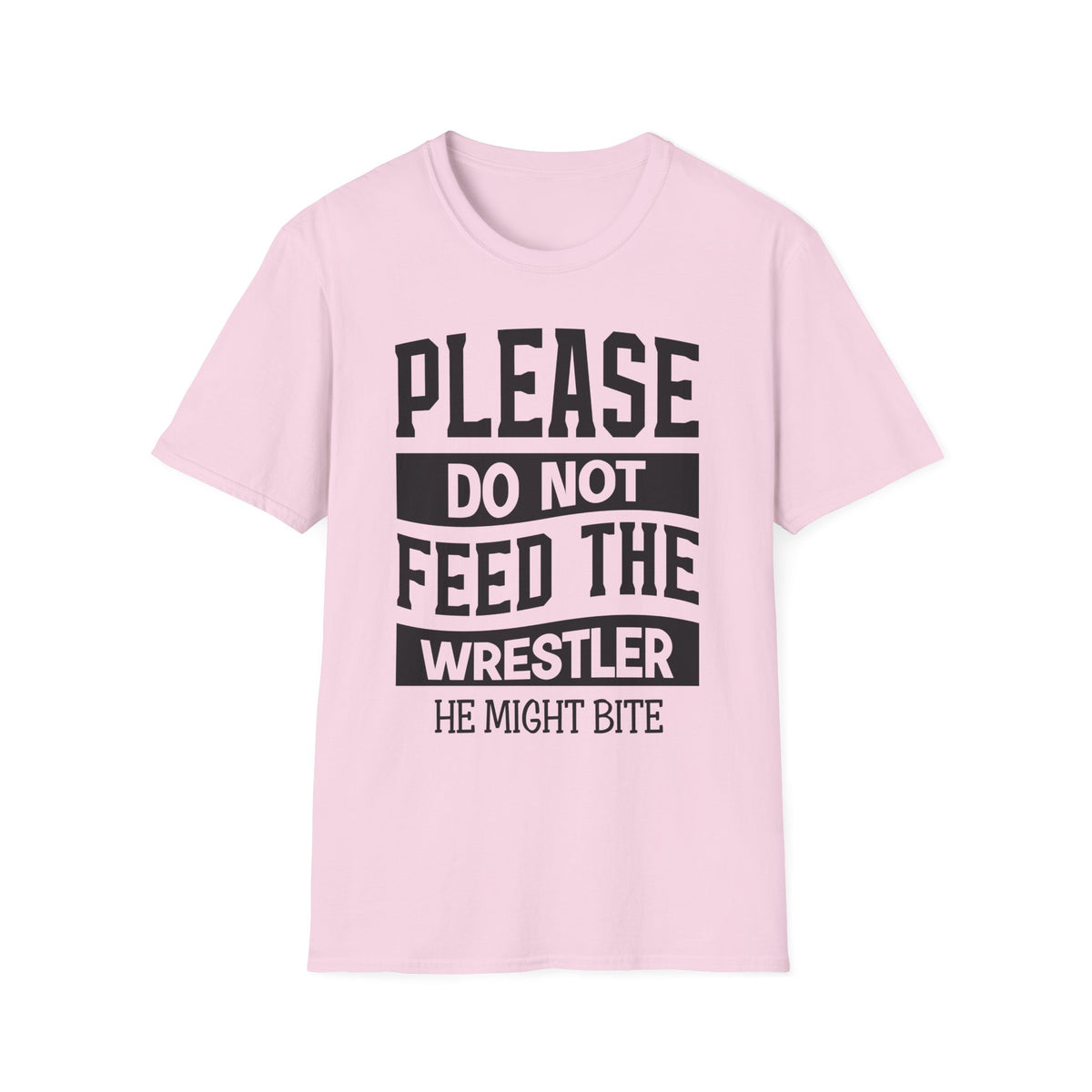 Please Do Not Feed The Wrestler T-Shirt — Funny Wrestling Shirt