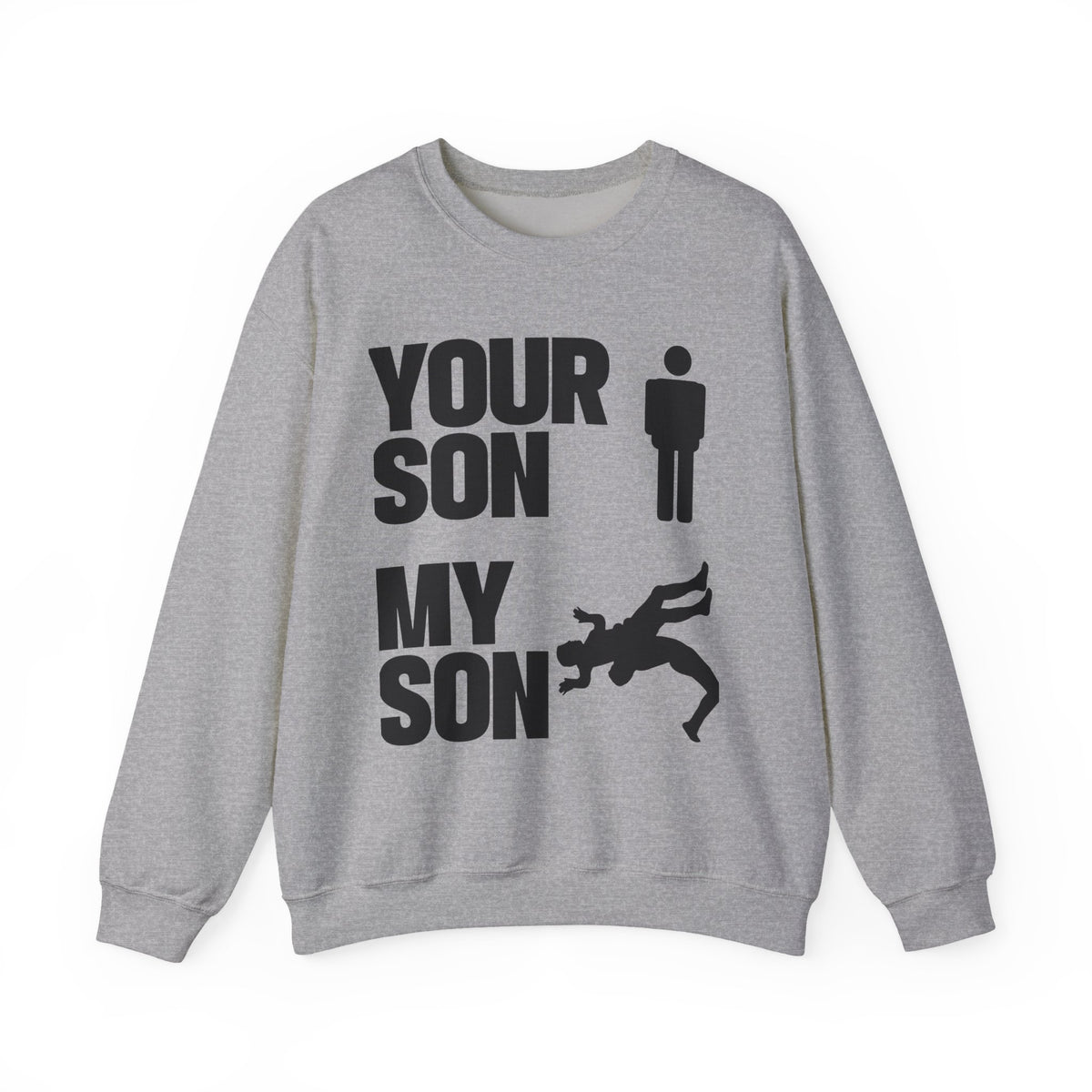 Crewneck Sweatshirt "Your Son My Son" Graphic Tee – Funny Dad/Parent Rivalry Gift