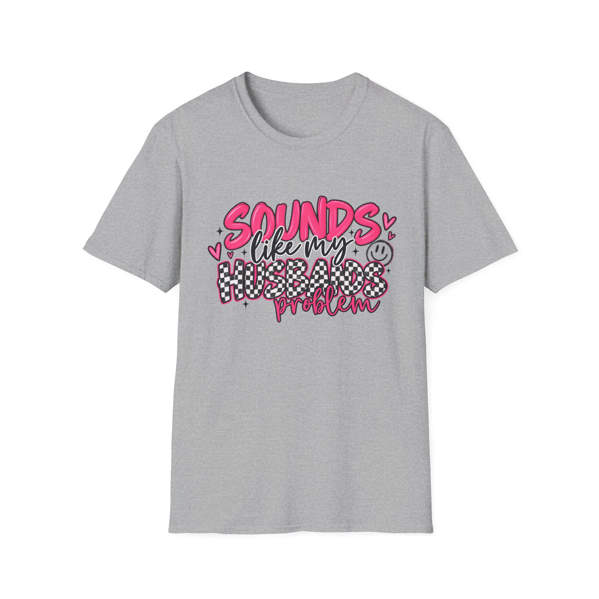 Sounds Like My Husband Problem T-Shirt — Funny Pink Graphic Tee for Wives