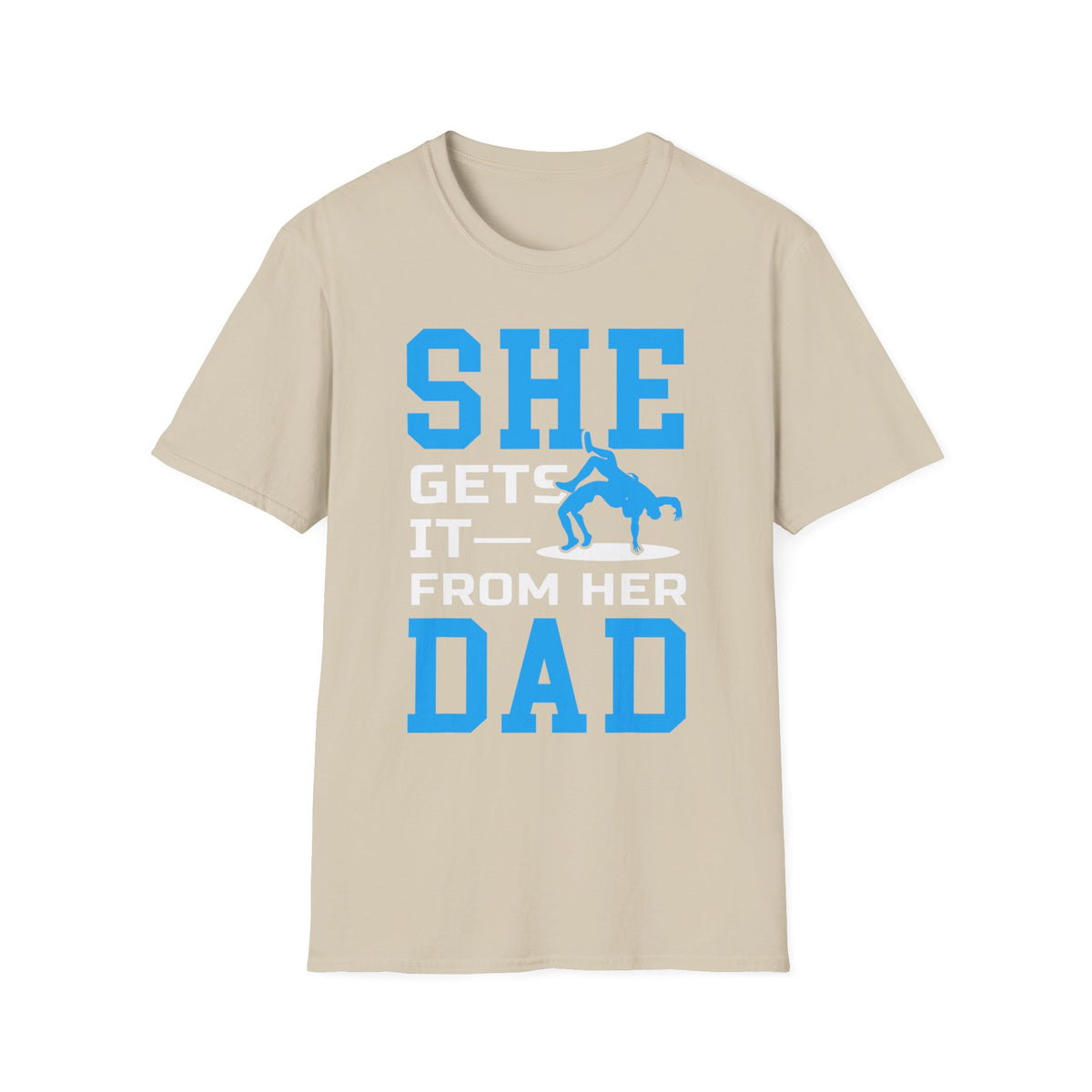 T-Shirt — "SHE GETS IT FROM HER DAD" Wrestling shirt