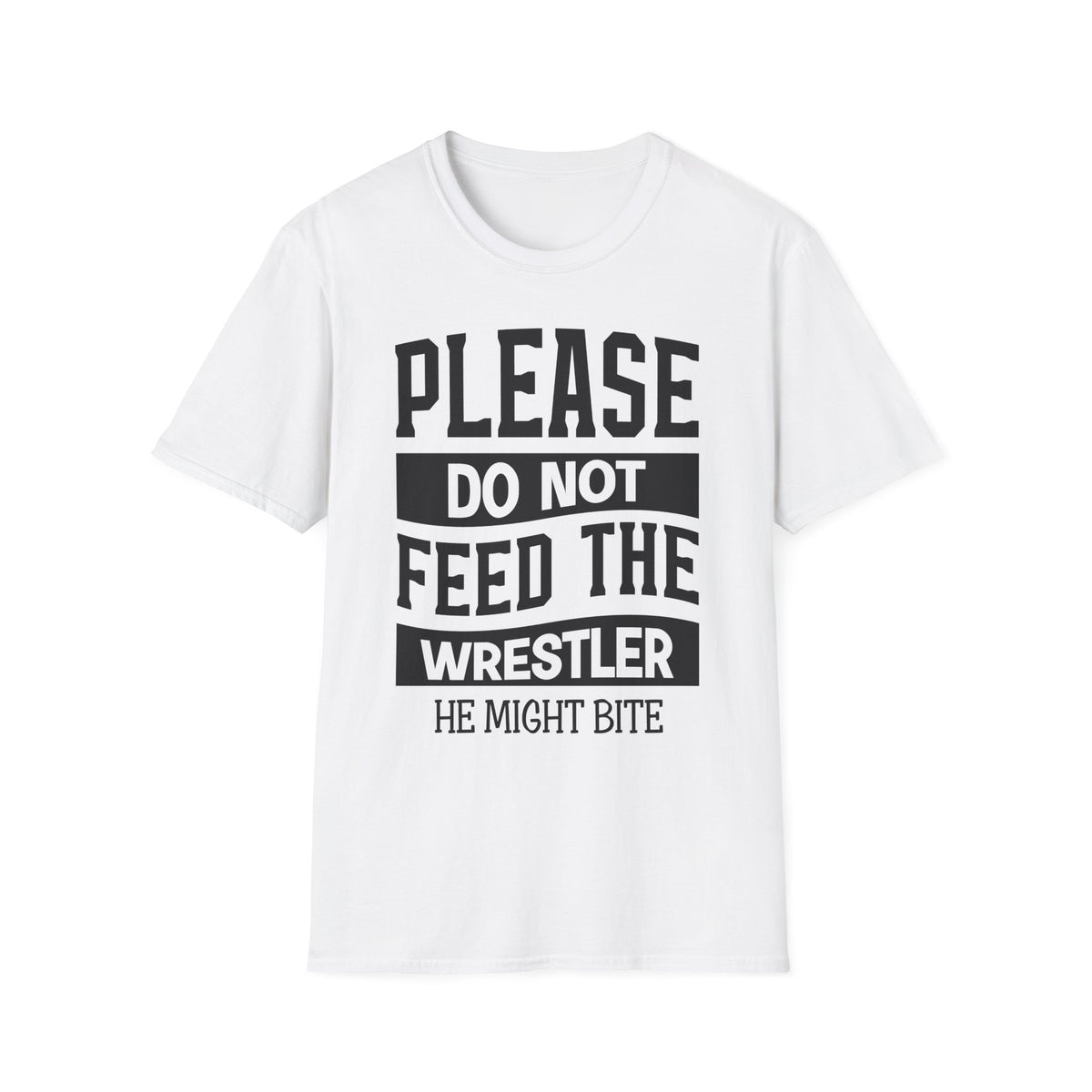 Please Do Not Feed The Wrestler T-Shirt — Funny Wrestling Shirt