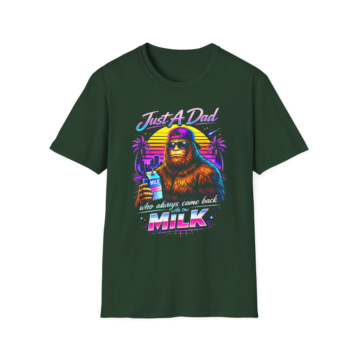 Just A Dad Neon Graphic T-Shirt — Retro Bigfoot Fatherhood 'He Always Comes Back for Milk' Tee