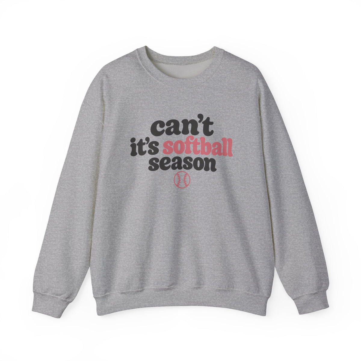 Can't — It's Softball Season Crewneck Sweatshirt
