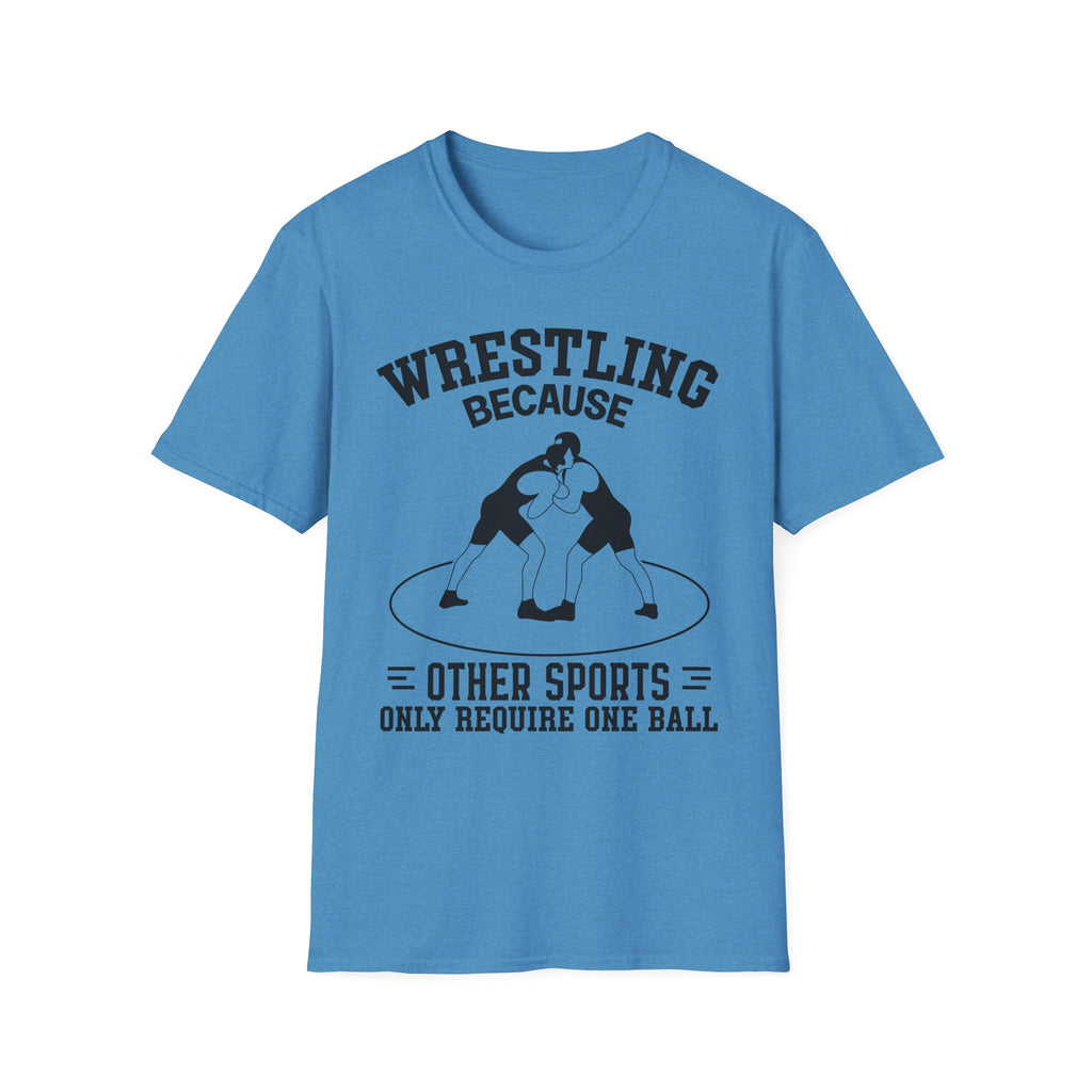 Wrestling Because T-Shirt — Funny Wrestling Quote Tee for Athletes & Fans