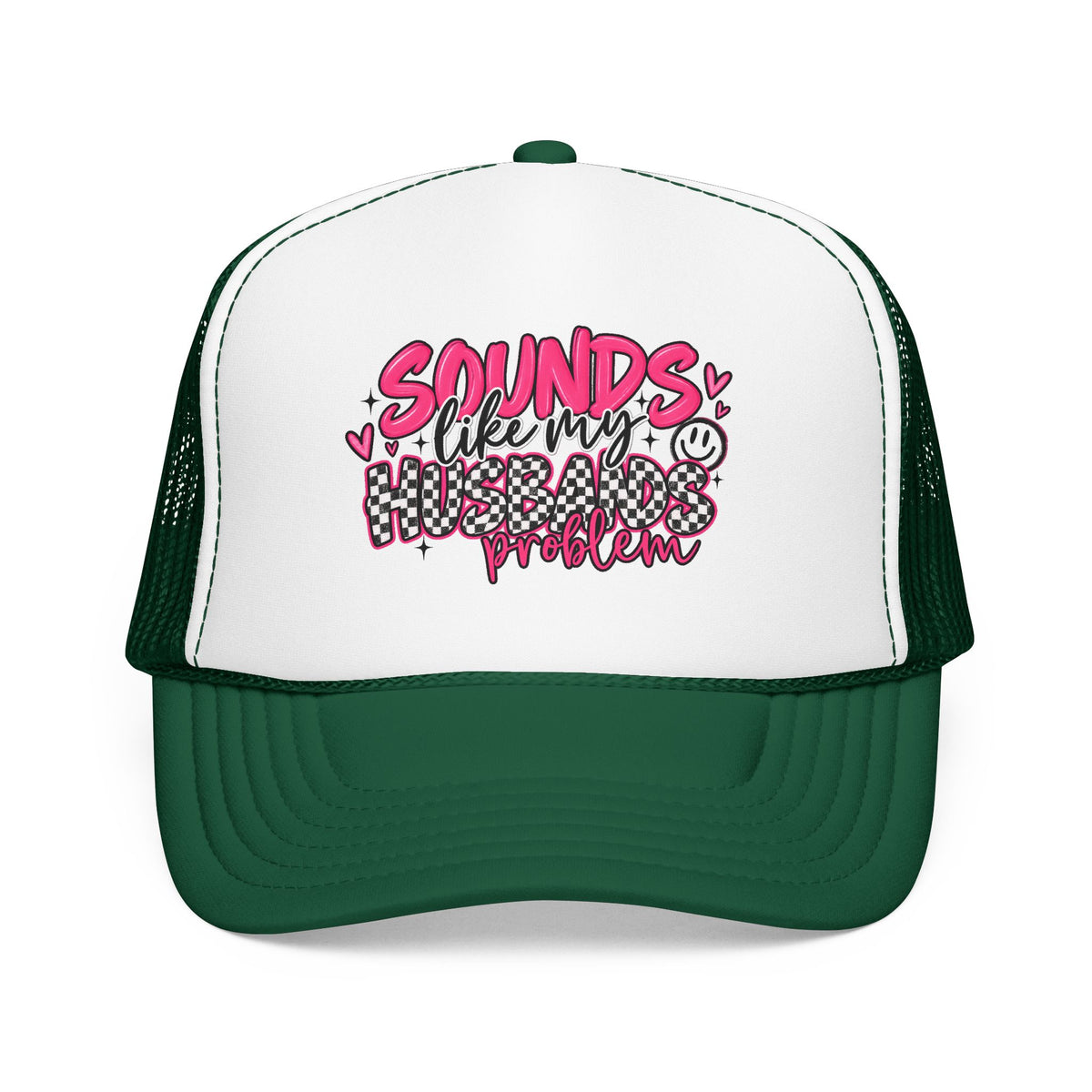 Sounds Like My Husbands Problem Trucker Hat — Funny Pink Graphic Foam Cap