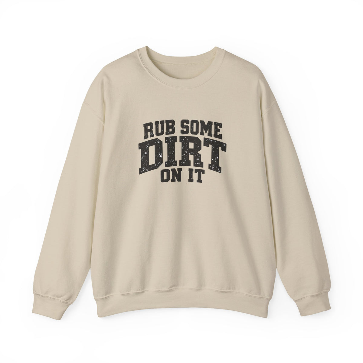 Rub Some Dirt On It Sweatshirt – Funny Outdoor Recovery Crewneck