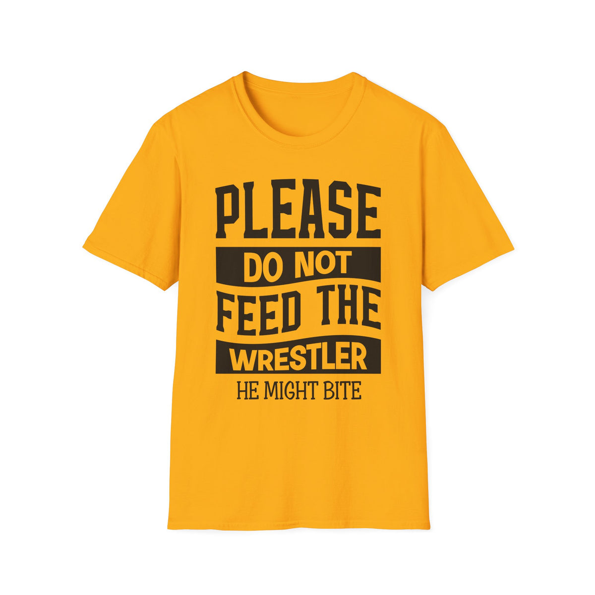 Please Do Not Feed The Wrestler T-Shirt — Funny Wrestling Shirt