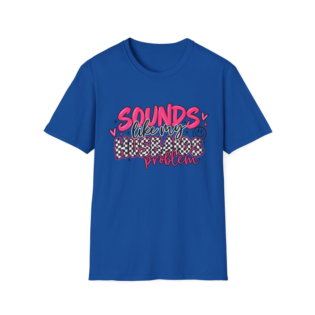Sounds Like My Husband Problem T-Shirt — Funny Pink Graphic Tee for Wives
