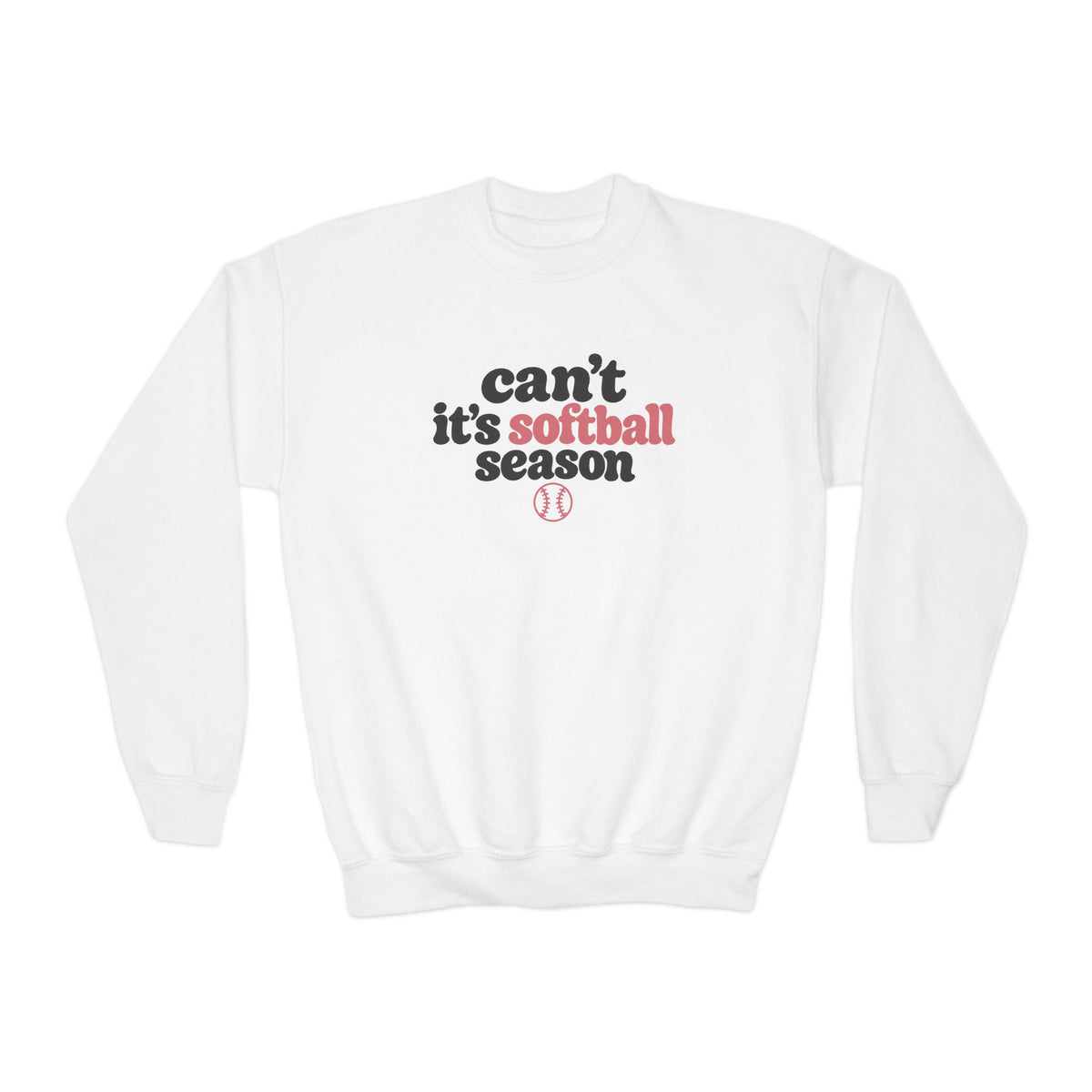 Youth Crewneck Sweatshirt — "Can't, It's Softball Season" Graphic Pullover