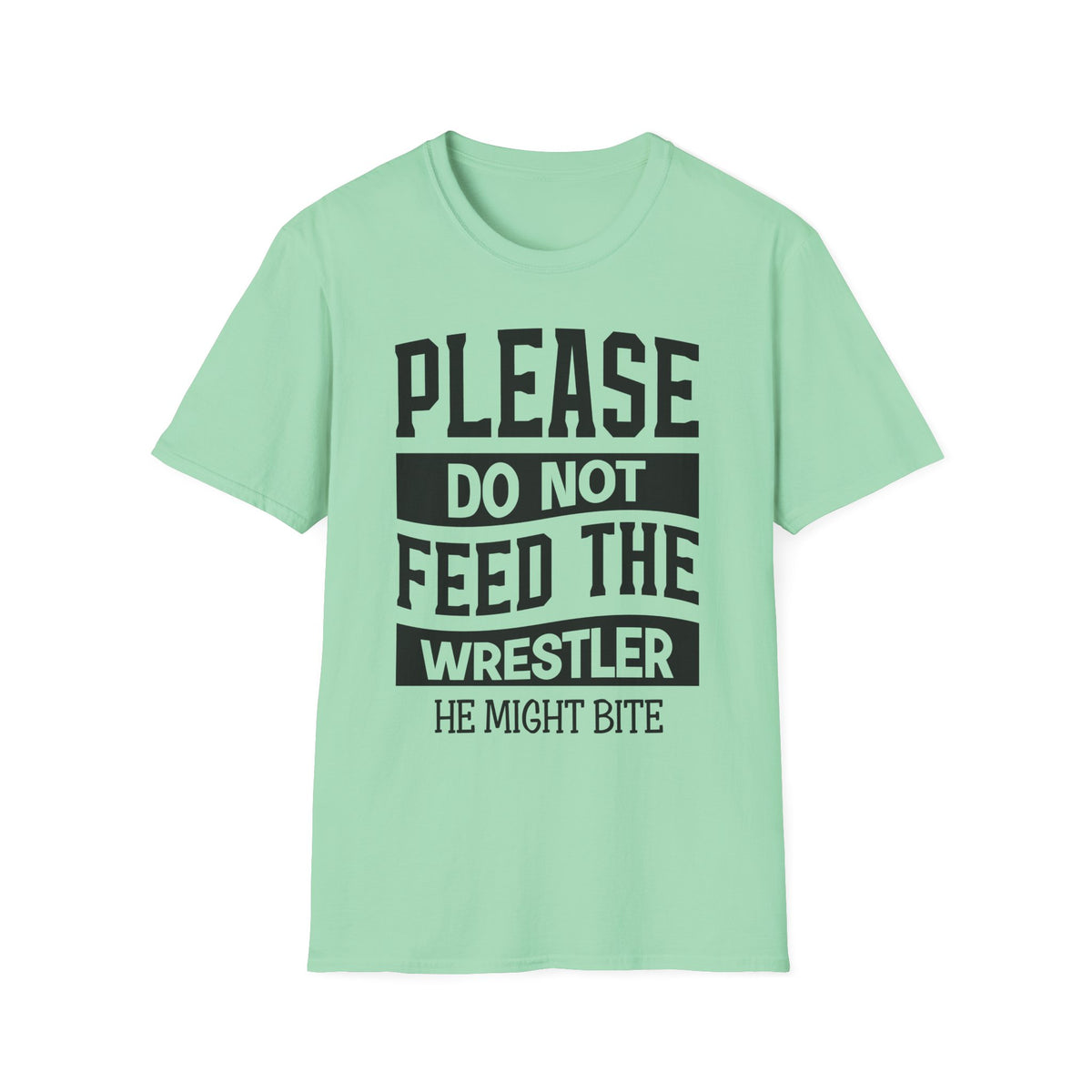 Please Do Not Feed The Wrestler T-Shirt — Funny Wrestling Shirt