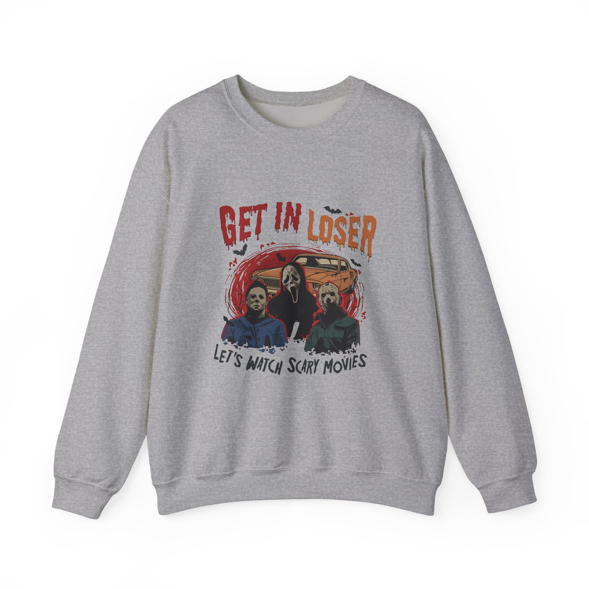 Horror Movie Crewneck Sweatshirt — "Get In Loser, Let's Watch Scary Movies"