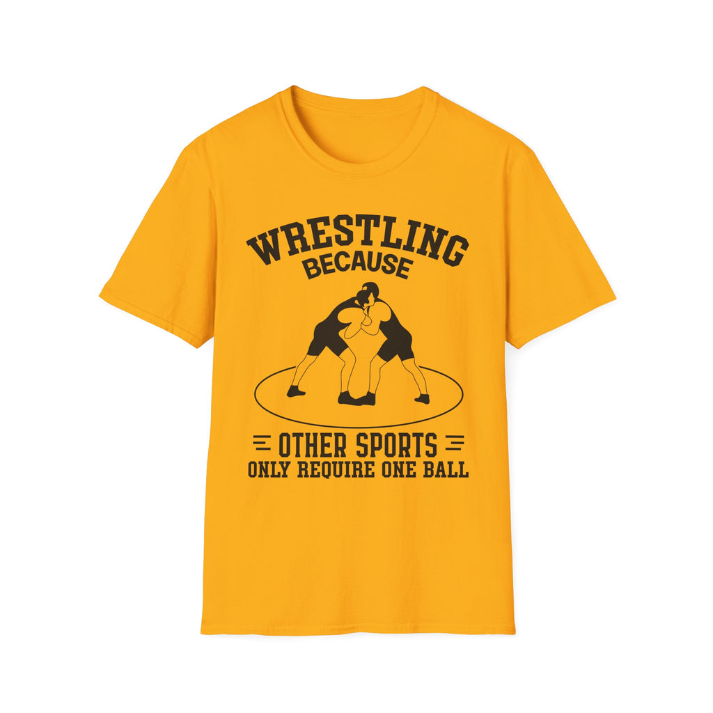 Wrestling Because T-Shirt — Funny Wrestling Quote Tee for Athletes & Fans