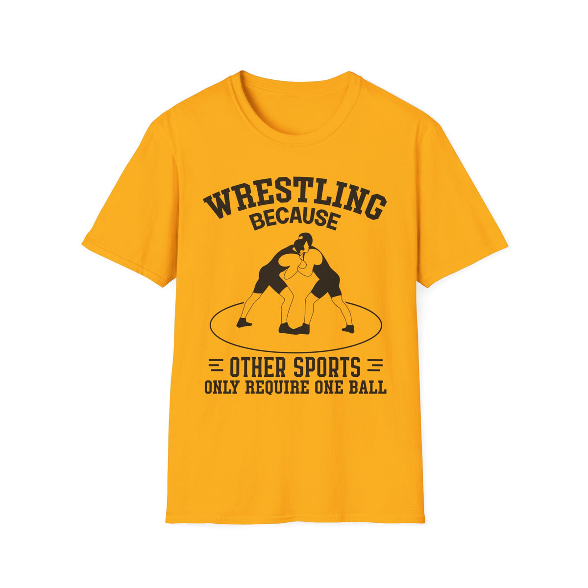 Wrestling Because T-Shirt — Funny Wrestling Quote Tee for Athletes & Fans