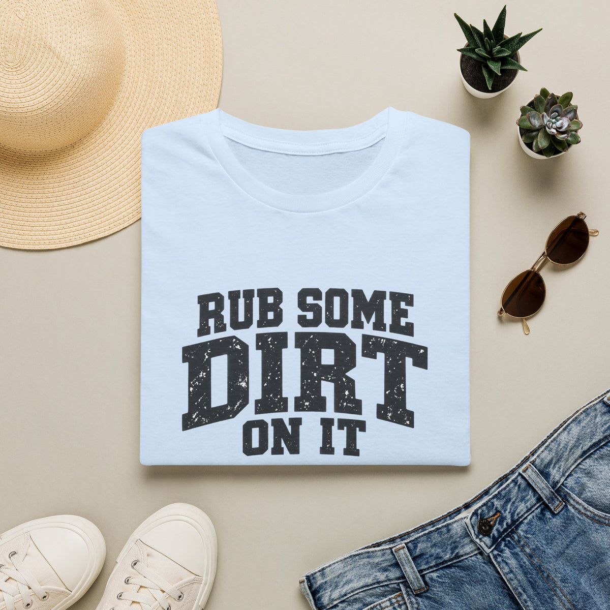 Rub Some Dirt on It Funny Outdoor Adventure T-Shirt