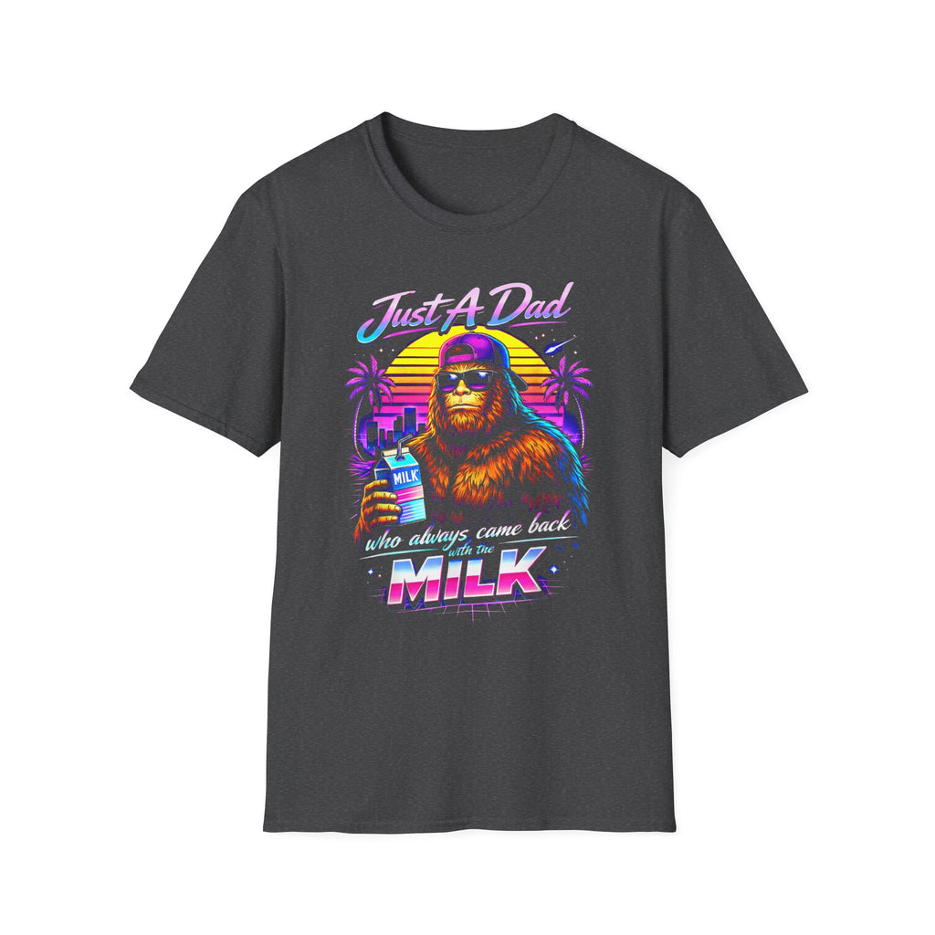 Just A Dad Neon Graphic T-Shirt — Retro Bigfoot Fatherhood 'He Always Comes Back for Milk' Tee