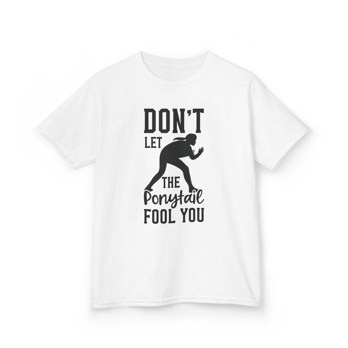 Kids Tee — "Don't Let the Ponytail Fool You"