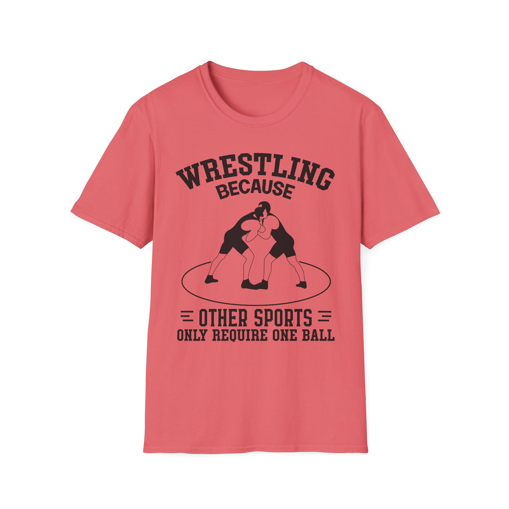 Wrestling Because T-Shirt — Funny Wrestling Quote Tee for Athletes & Fans