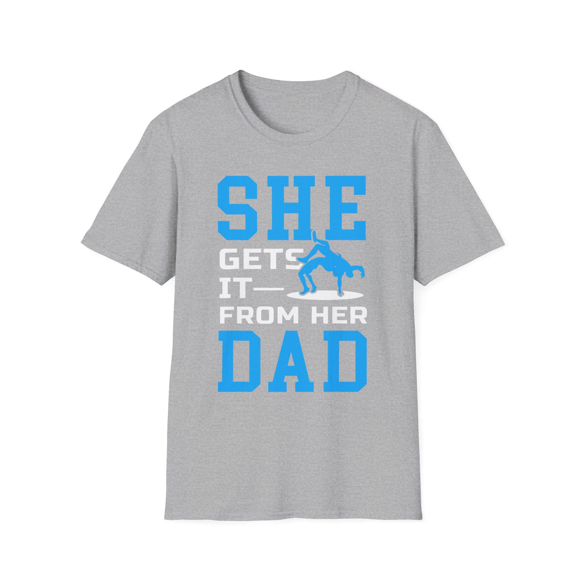 T-Shirt — "SHE GETS IT FROM HER DAD" Wrestling shirt