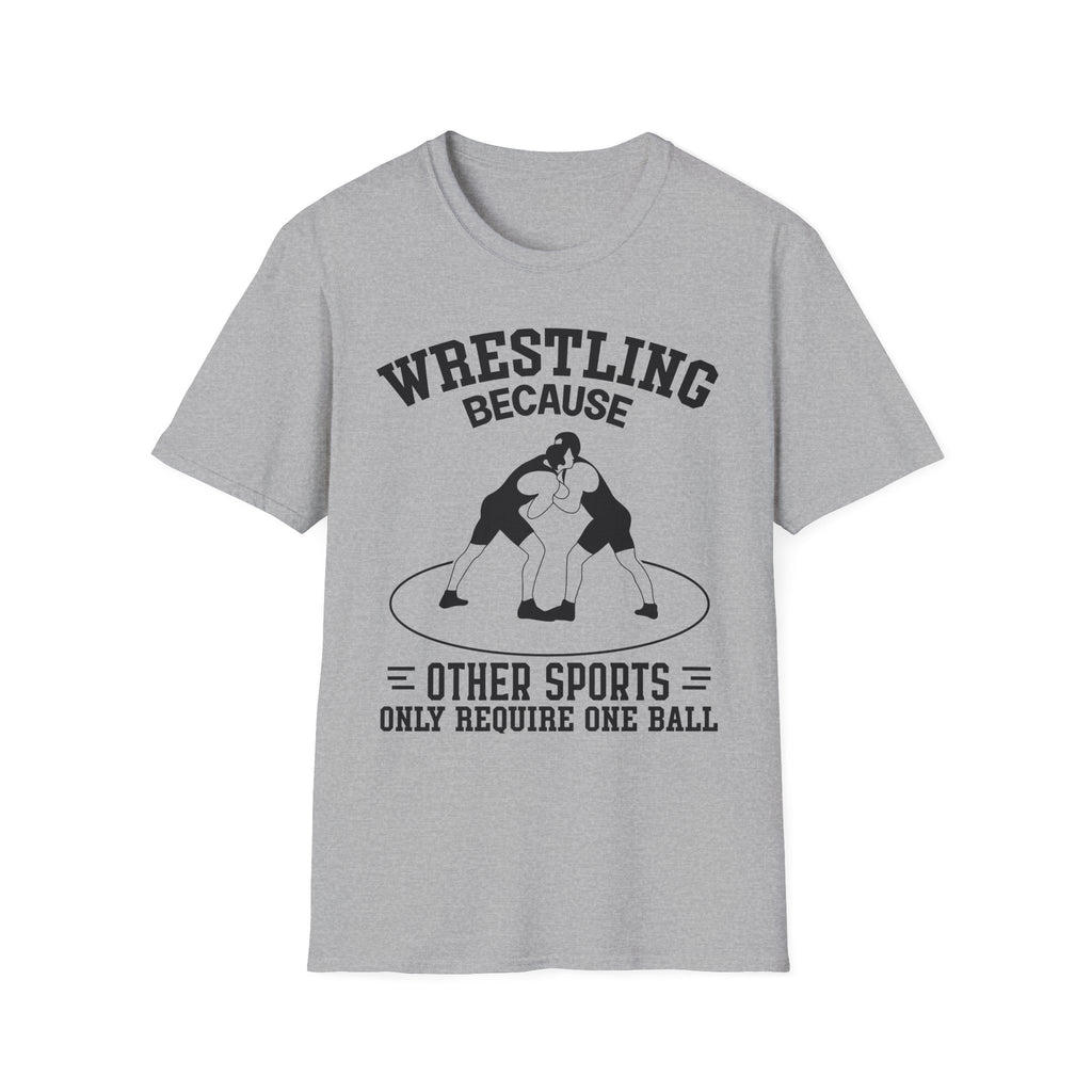 Wrestling Because T-Shirt — Funny Wrestling Quote Tee for Athletes & Fans