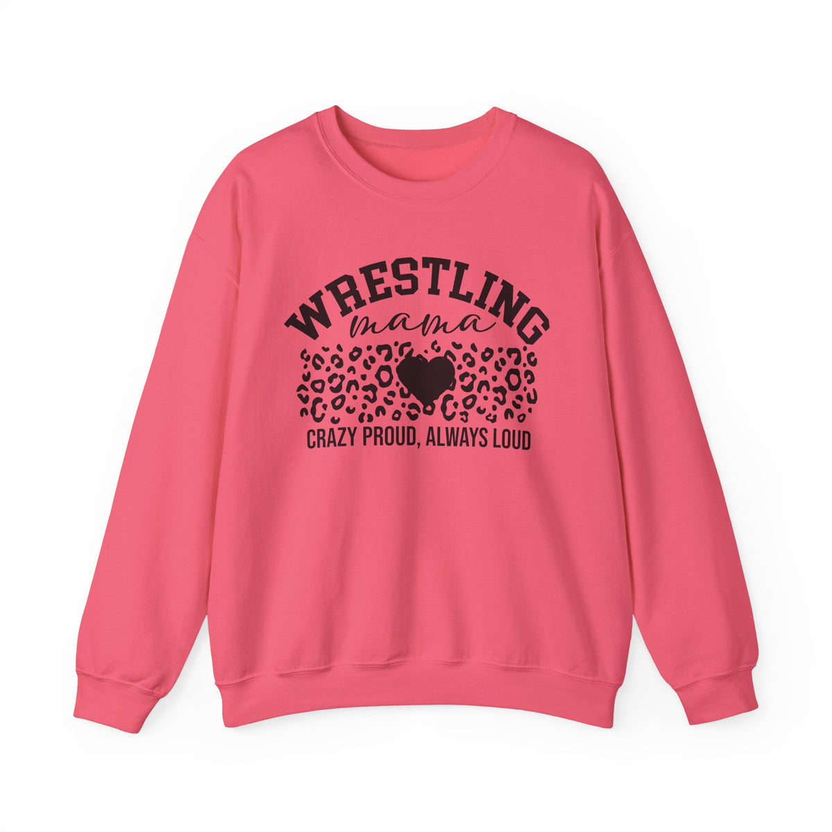 Wrestling Mama Leopard Heart Sweatshirt — Crazy Proud, Always Loud Crewneck