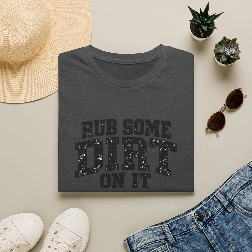 Rub Some Dirt on It Funny Outdoor Adventure T-Shirt