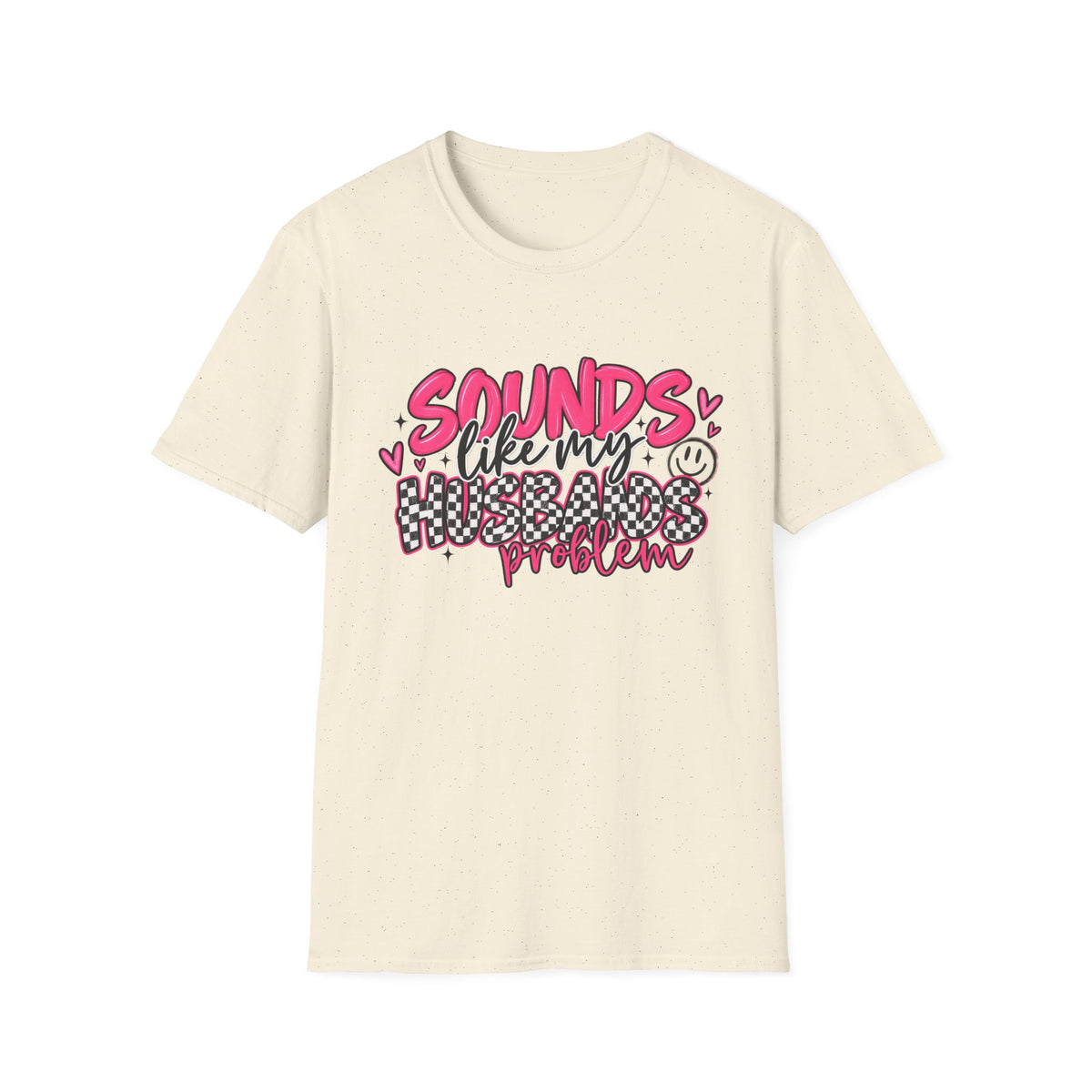 Sounds Like My Husband Problem T-Shirt — Funny Pink Graphic Tee for Wives