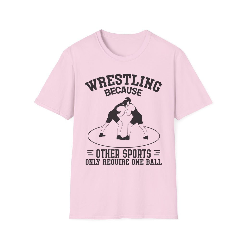 Wrestling Because T-Shirt — Funny Wrestling Quote Tee for Athletes & Fans