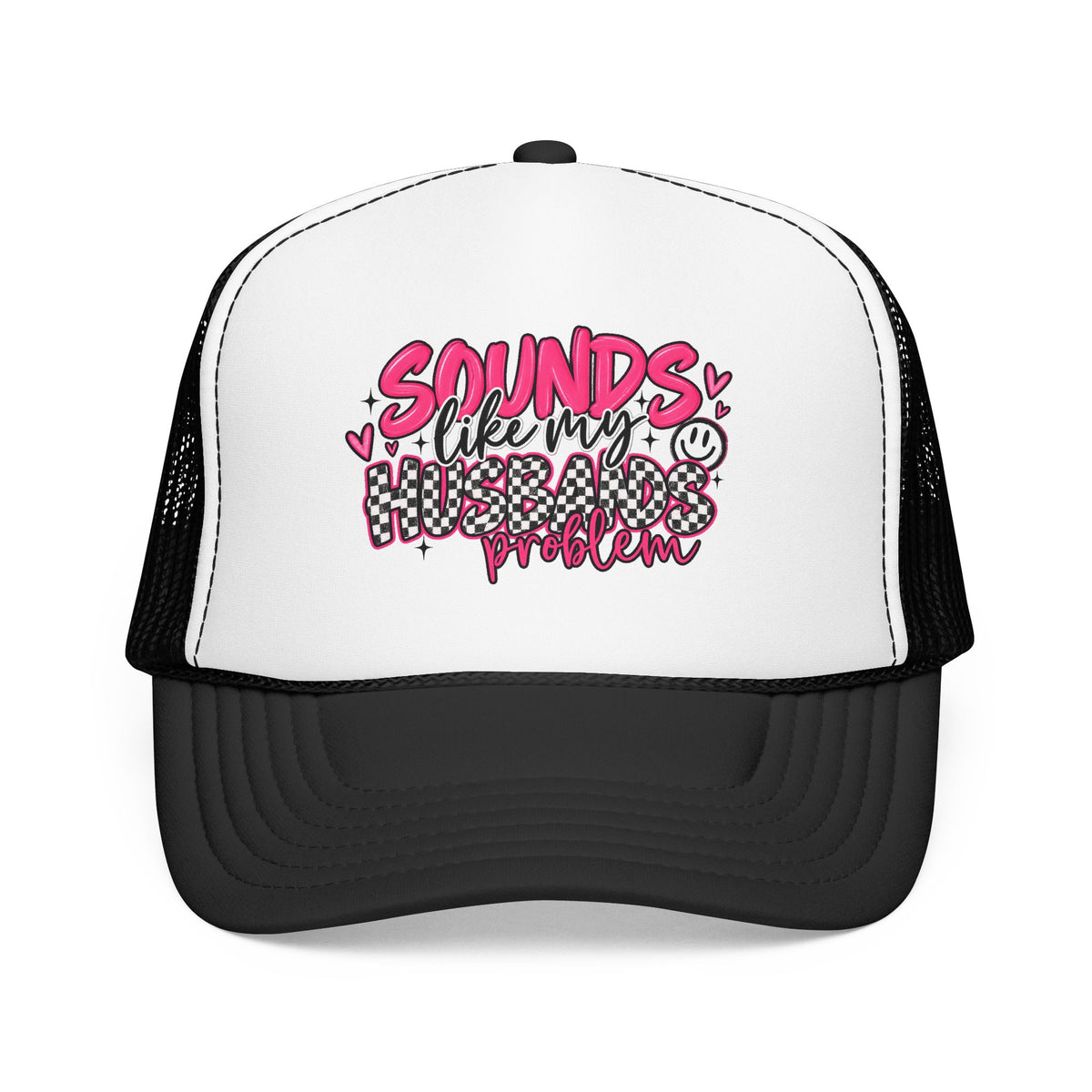 Sounds Like My Husbands Problem Trucker Hat — Funny Pink Graphic Foam Cap