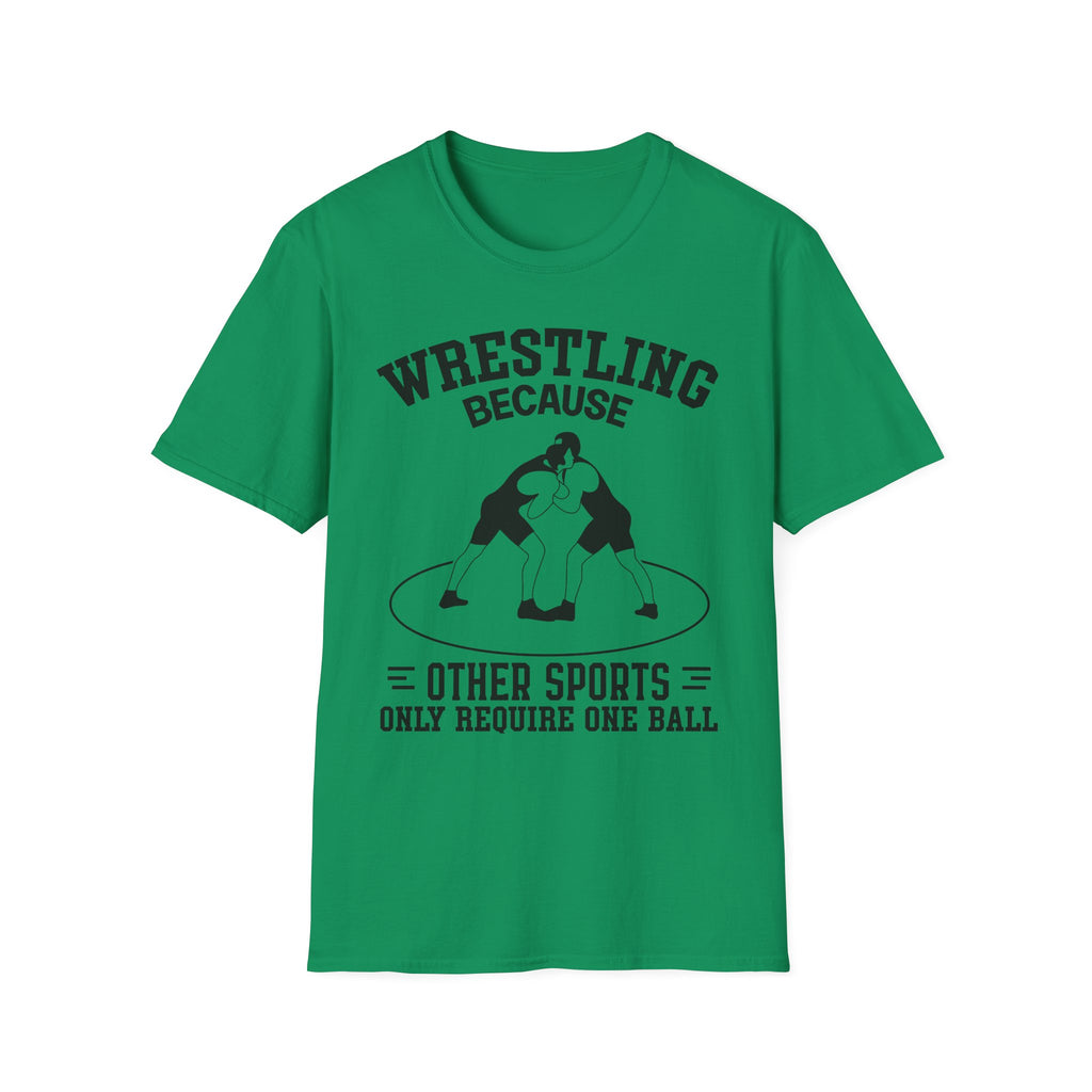 Wrestling Because T-Shirt — Funny Wrestling Quote Tee for Athletes & Fans