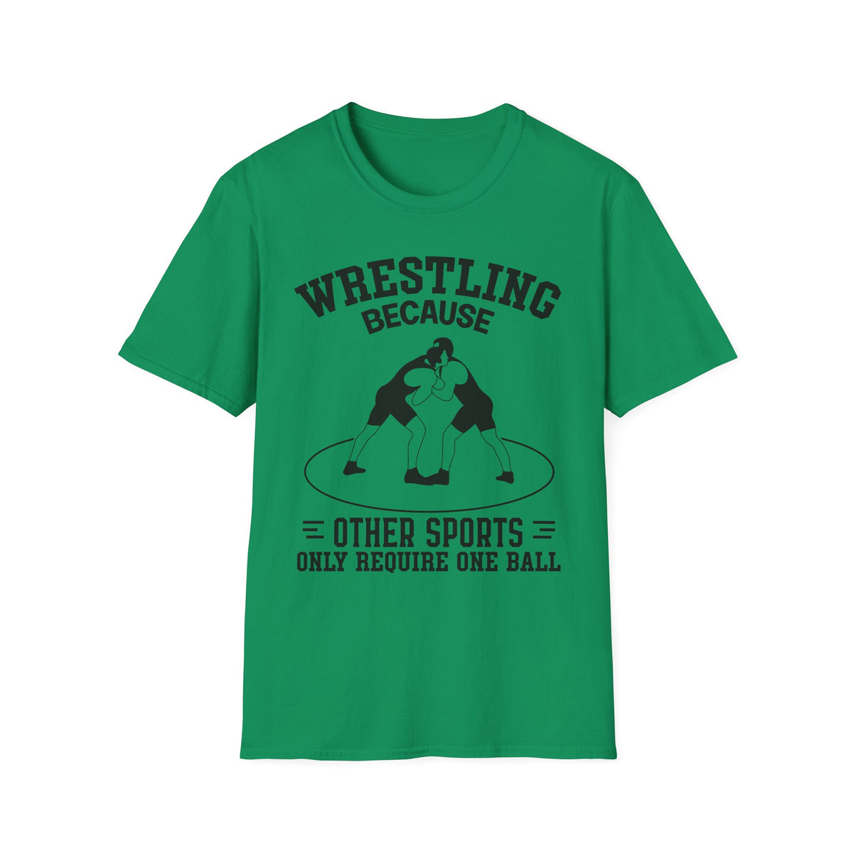 Wrestling Because T-Shirt — Funny Wrestling Quote Tee for Athletes & Fans