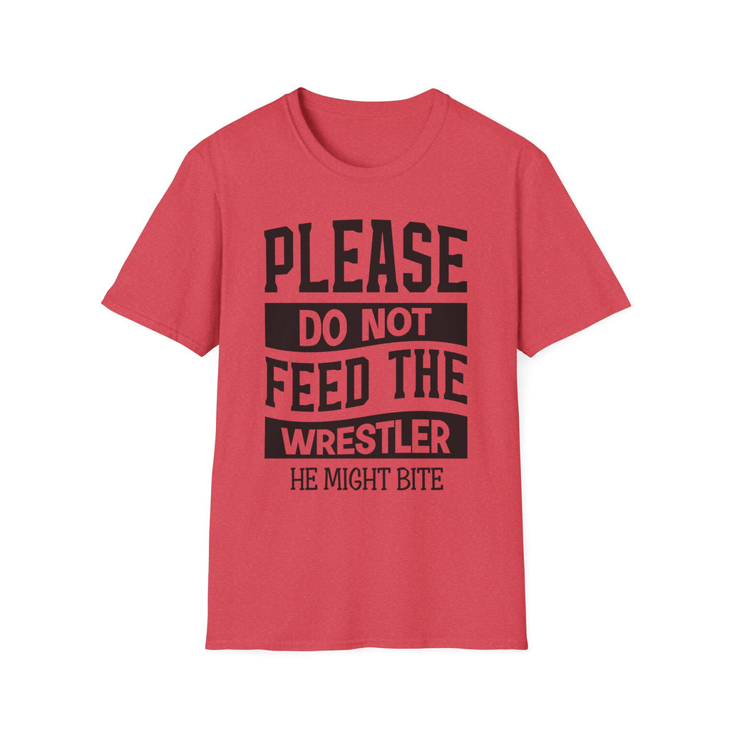 Please Do Not Feed The Wrestler T-Shirt — Funny Wrestling Shirt