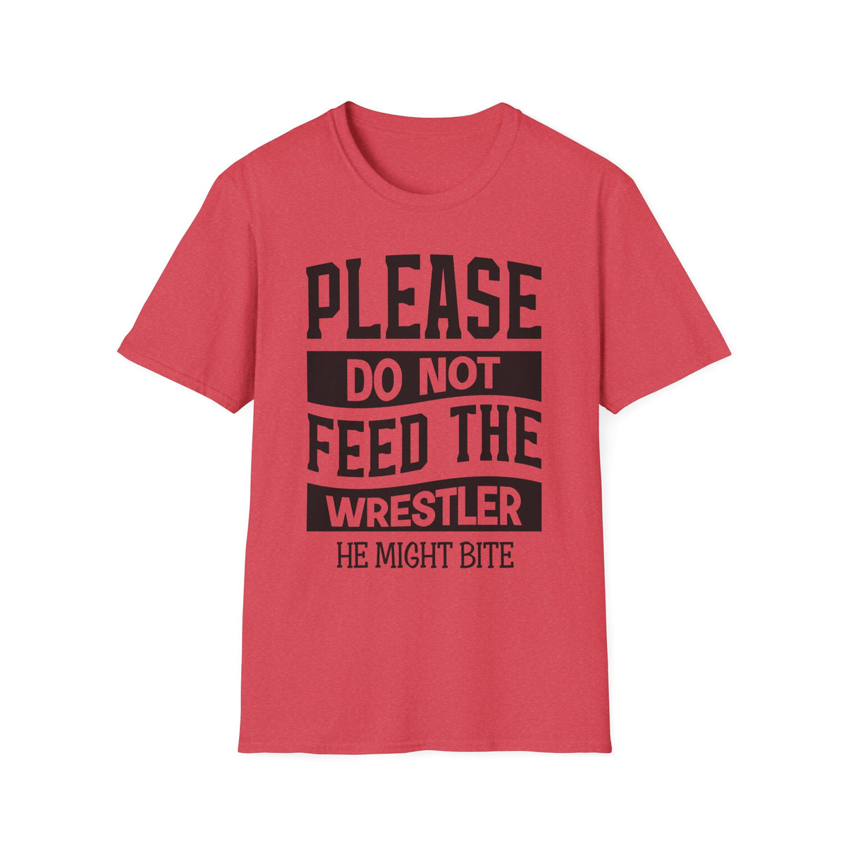 Please Do Not Feed The Wrestler T-Shirt — Funny Wrestling Shirt