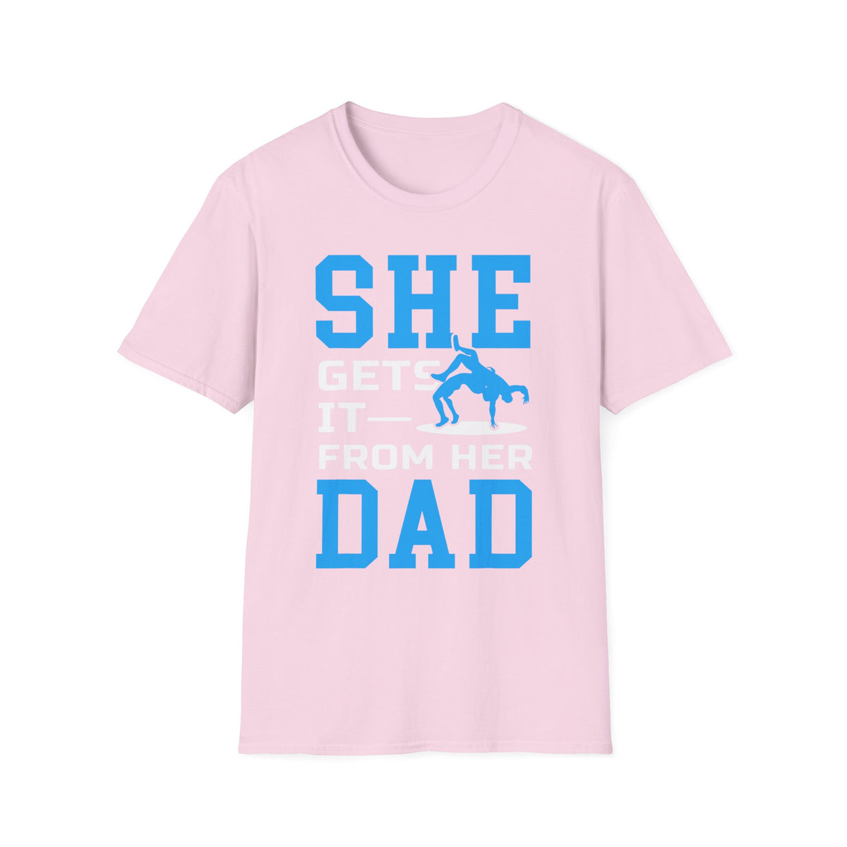 T-Shirt — "SHE GETS IT FROM HER DAD" Wrestling shirt