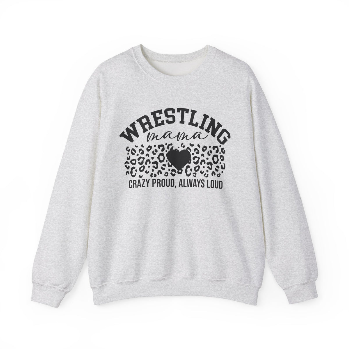 Wrestling Mama Leopard Heart Sweatshirt — Crazy Proud, Always Loud Crewneck