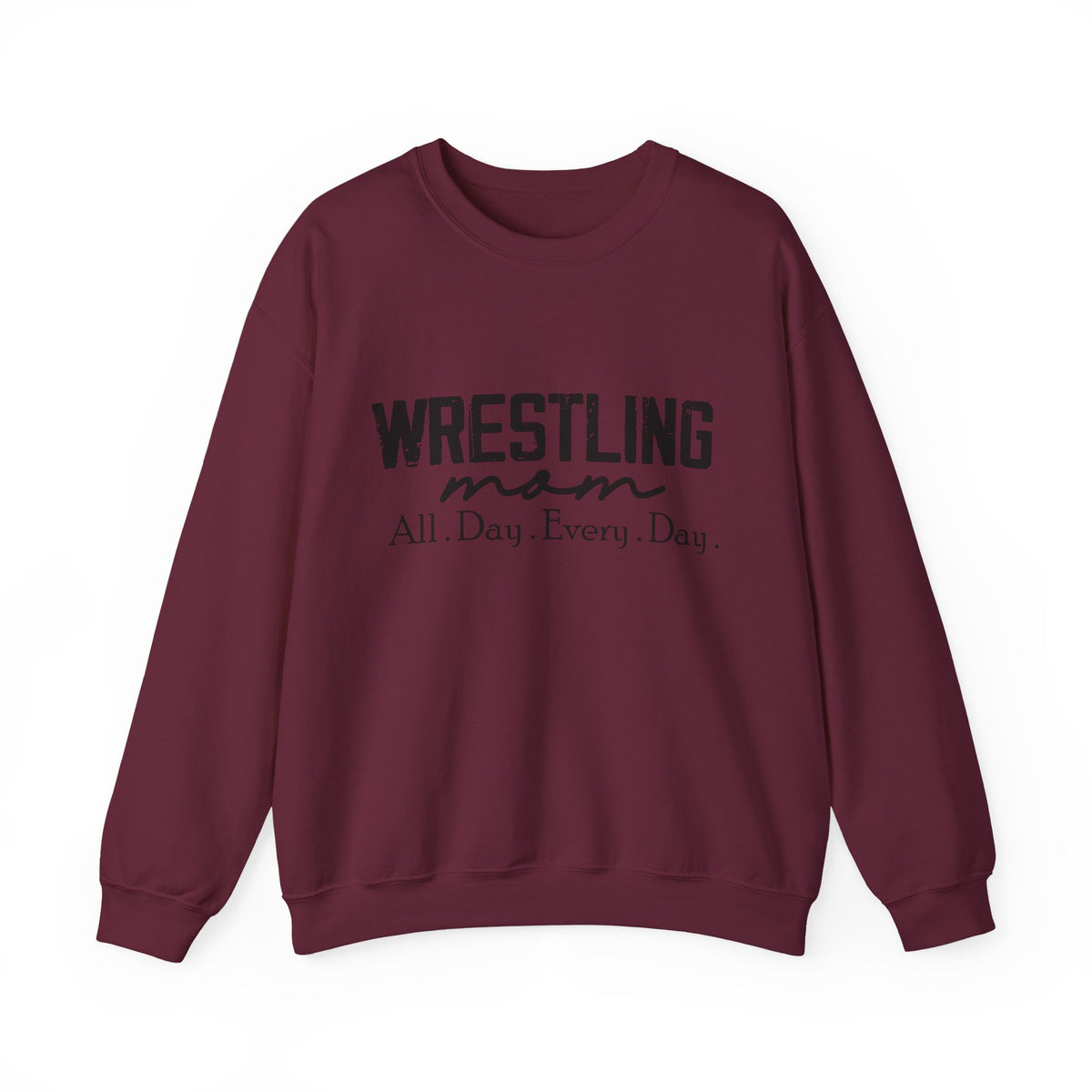 Wrestling Mom Crewneck Sweatshirt — "All. Day. Every. Day."